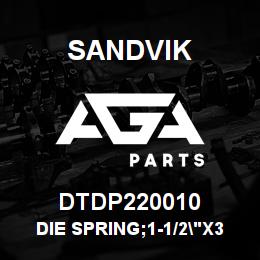 DTDP220010 Sandvik DIE SPRING;1-1/2"X3/4"X3-1/2"FREE | AGA Parts