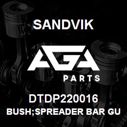 DTDP220016 Sandvik BUSH;SPREADER BAR GUIDE (BUSH) | AGA Parts