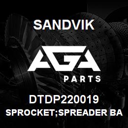 DTDP220019 Sandvik SPROCKET;SPREADER BAR | AGA Parts