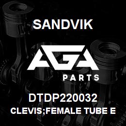 DTDP220032 Sandvik CLEVIS;FEMALE TUBE END | AGA Parts