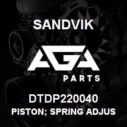 DTDP220040 Sandvik PISTON; SPRING ADJUSTING SPREADER | AGA Parts