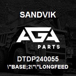 DTDP240055 Sandvik "BASE;2""LONGFEED CYLINDER" | AGA Parts