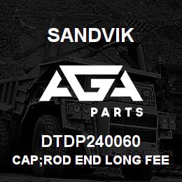 DTDP240060 Sandvik CAP;ROD END LONG FEED CYLINDER | AGA Parts