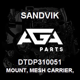 DTDP310051 Sandvik MOUNT, MESH CARRIER, HEADPLATE ASSY | AGA Parts