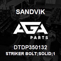 DTDP350132 Sandvik STRIKER BOLT;SOLID;120MM LG | AGA Parts