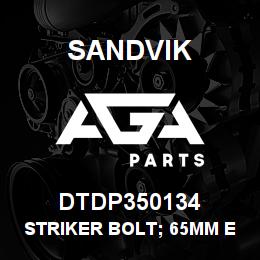 DTDP350134 Sandvik STRIKER BOLT; 65MM EFF. LENGTH | AGA Parts