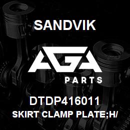 DTDP416011 Sandvik SKIRT CLAMP PLATE;H/PLATE SKIRT | AGA Parts