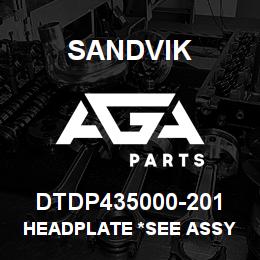 DTDP435000-201 Sandvik HEADPLATE *SEE ASSY *T-TEXT | AGA Parts