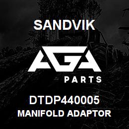 DTDP440005 Sandvik MANIFOLD ADAPTOR | AGA Parts