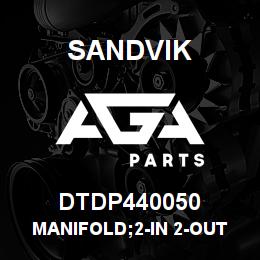 DTDP440050 Sandvik MANIFOLD;2-IN 2-OUT | AGA Parts
