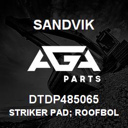 DTDP485065 Sandvik STRIKER PAD; ROOFBOLTER S4000 | AGA Parts