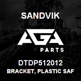 DTDP512012 Sandvik BRACKET, PLASTIC SAFETY GUARD | AGA Parts