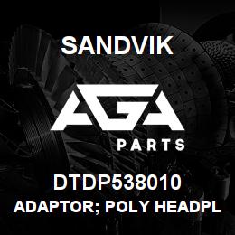 DTDP538010 Sandvik ADAPTOR; POLY HEADPLATE | AGA Parts
