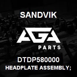DTDP580000 Sandvik HEADPLATE ASSEMBLY; R/H INNER | AGA Parts
