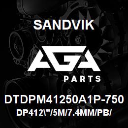 DTDPM41250A1P-750 Sandvik DP412"/5M/7.4MM/PB/3B/P110/L8 | AGA Parts