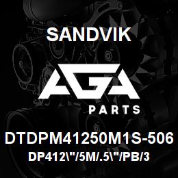 DTDPM41250M1S-506 Sandvik DP412"/5M/.5"/PB/312AR/ST52/L8 | AGA Parts
