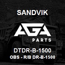 DTDR-B-1500 Sandvik OBS - R/B DR-B-1500 RB | AGA Parts