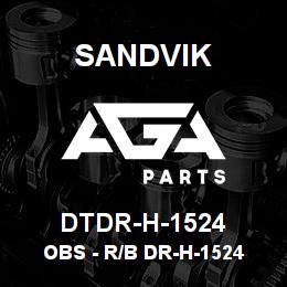 DTDR-H-1524 Sandvik OBS - R/B DR-H-1524 RB | AGA Parts
