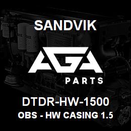 DTDR-HW-1500 Sandvik OBS - HW CASING 1.5 METRE RB | AGA Parts