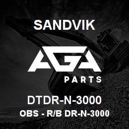 DTDR-N-3000 Sandvik OBS - R/B DR-N-3000 RB | AGA Parts
