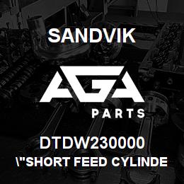 DTDW230000 Sandvik "SHORT FEED CYLINDER; 850" | AGA Parts