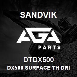 DTDX500 Sandvik DX500 SURFACE TH DRILL | AGA Parts