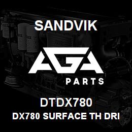 DTDX780 Sandvik DX780 SURFACE TH DRILL | AGA Parts