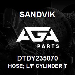 DTDY235070 Sandvik HOSE; L/F CYLINDER TO MANIFOLD | AGA Parts