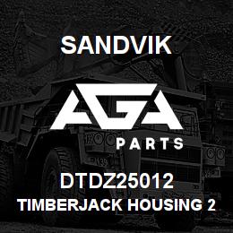 DTDZ25012 Sandvik TIMBERJACK HOUSING 2050 RIGS | AGA Parts