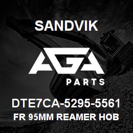 DTE7CA-5295-5561 Sandvik FR 95MM REAMER HOB | AGA Parts