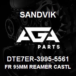 DTE7ER-3995-5561 Sandvik FR 95MM REAMER CASTLATED | AGA Parts