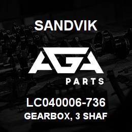 LC040006-736 Sandvik GEARBOX, 3 SHAF | AGA Parts