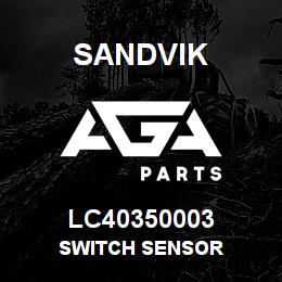 LC40350003 Sandvik SWITCH SENSOR | AGA Parts