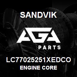 LC77025251XEDCO Sandvik ENGINE CORE | AGA Parts