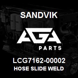 LCG7162-00002 Sandvik HOSE SLIDE WELD | AGA Parts