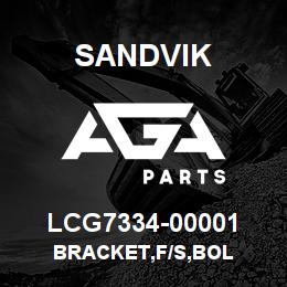 LCG7334-00001 Sandvik BRACKET,F/S,BOL | AGA Parts