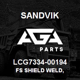 LCG7334-00194 Sandvik FS SHIELD WELD, | AGA Parts