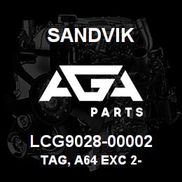 LCG9028-00002 Sandvik TAG, A64 EXC 2- | AGA Parts