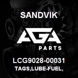 LCG9028-00031 Sandvik TAGS,LUBE-FUEL, | AGA Parts