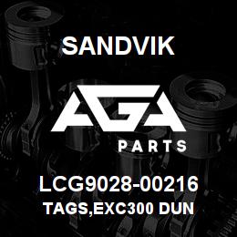 LCG9028-00216 Sandvik TAGS,EXC300 DUN | AGA Parts
