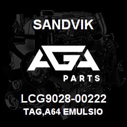 LCG9028-00222 Sandvik TAG,A64 EMULSIO | AGA Parts