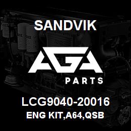 LCG9040-20016 Sandvik ENG KIT,A64,QSB | AGA Parts