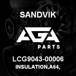 LCG9043-00006 Sandvik INSULATION,A64, | AGA Parts