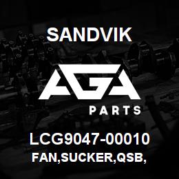 LCG9047-00010 Sandvik FAN,SUCKER,QSB, | AGA Parts