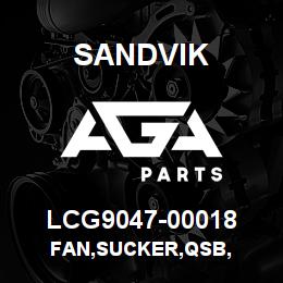 LCG9047-00018 Sandvik FAN,SUCKER,QSB, | AGA Parts