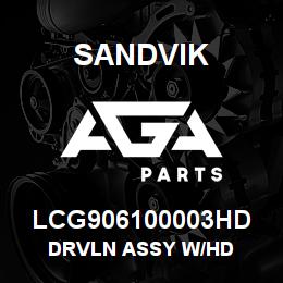 LCG906100003HD Sandvik DRVLN ASSY W/HD | AGA Parts