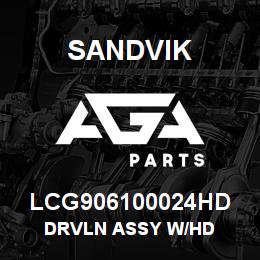 LCG906100024HD Sandvik DRVLN ASSY W/HD | AGA Parts