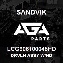LCG906100045HD Sandvik DRVLN ASSY W/HD | AGA Parts