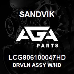 LCG906100047HD Sandvik DRVLN ASSY W/HD | AGA Parts