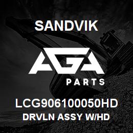 LCG906100050HD Sandvik DRVLN ASSY W/HD | AGA Parts